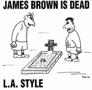 L.A. Style - James Brown Is Dead