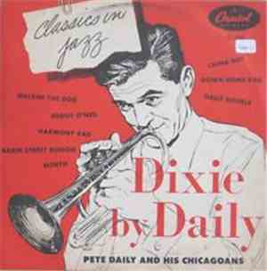 Pete Daily And His Chicagoans - Dixie By Daily