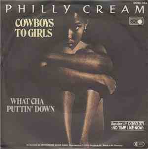 Philly Cream  - Cowboys To Girls / What Cha Puttin' Down