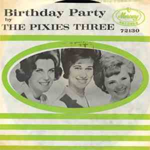 Pixies Three, The - Birthday Party / Our Love
