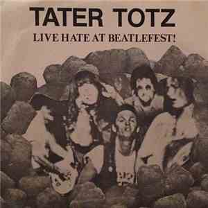 Tater Totz - Live Hate At Beatlefest!