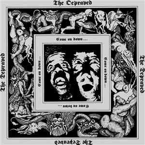The Depraved - Come On Down