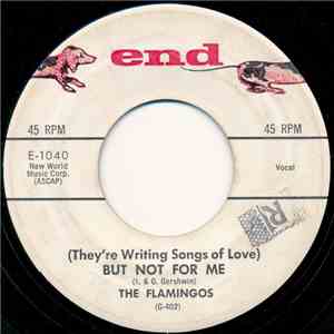 The Flamingos - (They're Writing Songs Of Love) But Not For Me / I Shed A T ...