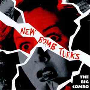 The New Bomb Turks - The Big Combo