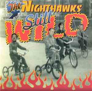 The Nighthawks  - Still Wild