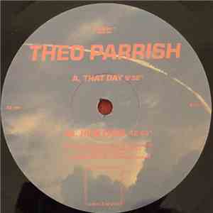 Theo Parrish - That Day / How I Feel