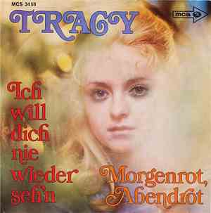 Tracy  - Ich Will Dich Nie Wieder Seh'n / Morgenrot, Abendrot