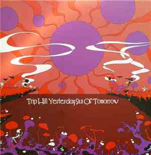 Trip Hill - Yesterday Sun Of Tomorrow