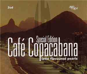 Various - Café Copacabana - Special Edition - Latin Flavoured Pearls