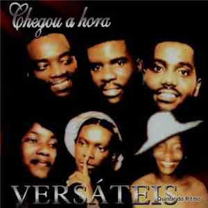 Versáteis - Chegou A Hora