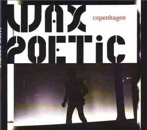 Wax Poetic - Copenhagen