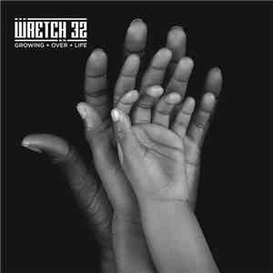 Wretch 32 - Growing + Over + Life