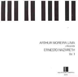 Arthur Moreira Lima - Interpreta Ernesto Nazareth - Volume 1