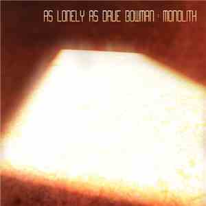 As Lonely As Dave Bowman - Monolith