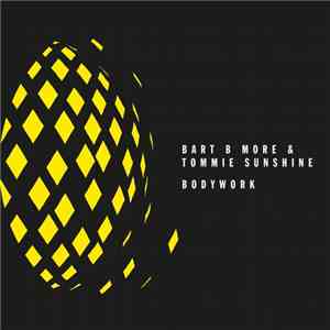 Bart B More & Tommie Sunshine - Bodywork