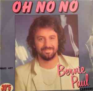 Bernie Paul - Oh No No / I Saw You