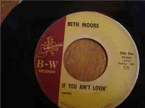 Beth Moore - If You Ain't  Lovin'