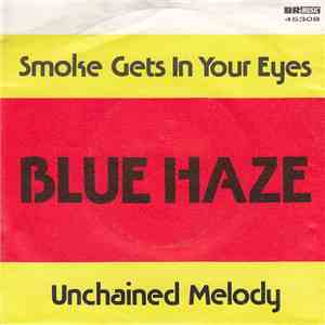 Blue Haze  - Smoke Gets In Your Eyes / Unchained Melody