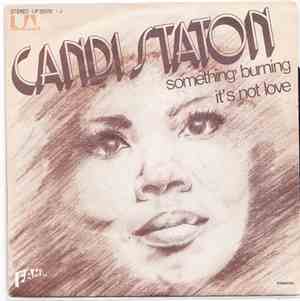 Candi Staton - Something's Burning / It's Not Love (But It's Not Bad)