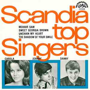 Carola  / Johnny  / Danny  - Scandia Top Singers