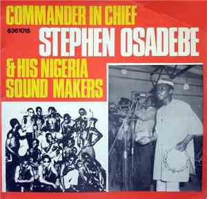 Commander In Chief Stephen Osadebe & His Nigeria Sound Makers - Commander I ...