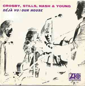 Crosby, Stills, Nash & Young - Déjà Vu / Our House