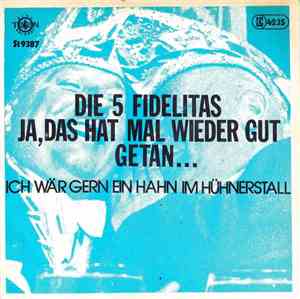 Die 5 Fidelitas - Ja, Das Hat Mal Wieder Gut Getan...