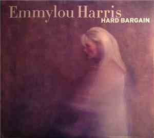 Emmylou Harris - Hard Bargain