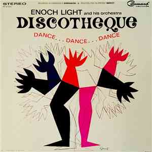 Enoch Light And His Orchestra - Discotheque: Dance Dance Dance