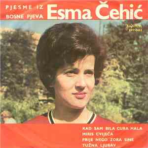 Esma Čehić - Pjesme Iz Bosne Pjeva Esma Čehić