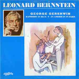 George Gershwin - Leonard Bernstein - Rapshody In Blue / An American In Par ...