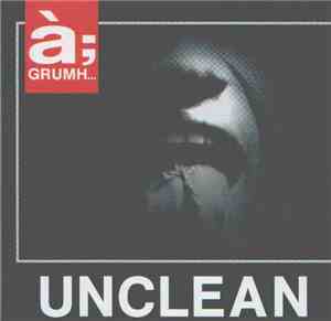 à;GRUMH... - Unclean