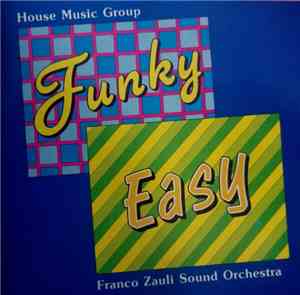 House Music Group, Franco Zauli Sound Orchestra - Funky And Easy