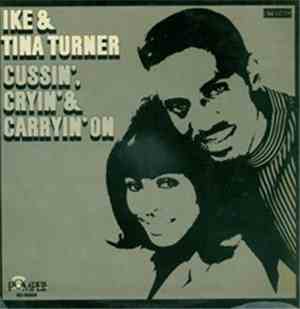 Ike & Tina Turner - Cussin', Cryin' & Carryin' On