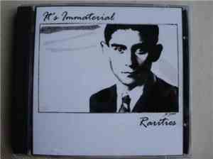 It's Immaterial - Rarities