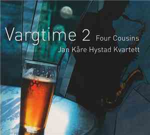 Jan Kåre Hystad Kvartett - Vargtime 2: Four Cousins