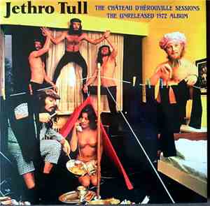 Jethro Tull - The Château D'Hérouville Sessions (The Unreleased 1972 Album)