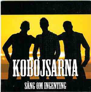 Kobojsarna - Sång Om Ingenting