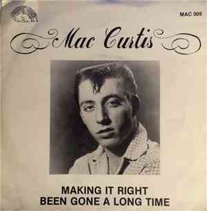 Mac Curtis - Been Gone A Long Time / Making It Right