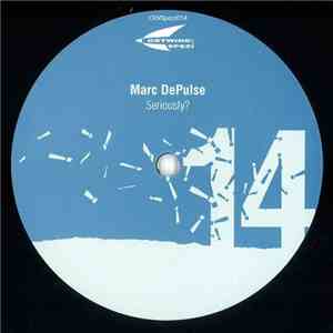Marc DePulse - Seriously?