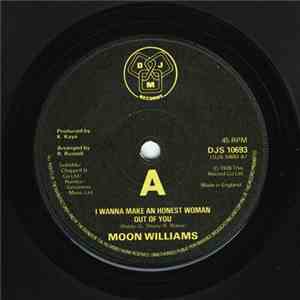 Moon Williams - I Wanna Make An Honest Woman Out Of You