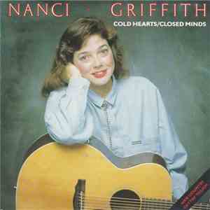 Nanci Griffith - Cold Hearts/Closed Minds