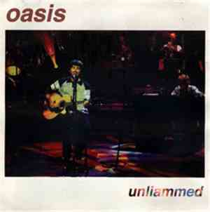 Oasis  - Unliammed