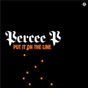 Percee P - Put It On The Line