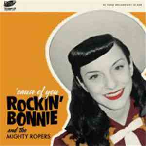 Rockin' Bonnie And The Mighty Ropers - 'cause Of You