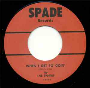 The Spades  - When I Get To Goin'