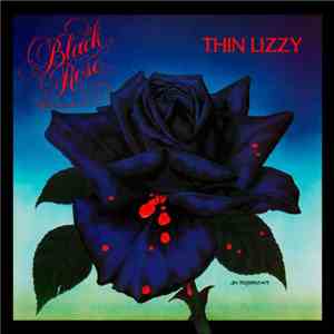 Thin Lizzy - Black Rose (A Rock Legend)