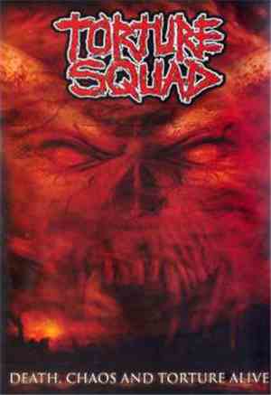 Torture Squad - Death, Chaos, and Torture Alive