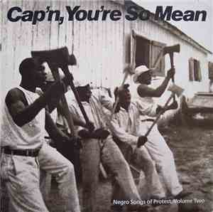 Various - Cap'n You're So Mean - Negro Songs Of Protest, Volume Two