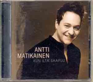 Antti Matikainen  - Kun Ilta Saapuu